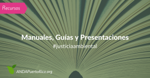 Manuales, Guías y Presentaciones de ANDA sobre Justicia Ambiental