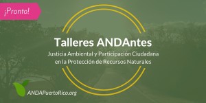 Pronto Talleres ANDAntes de Justicia Ambiental